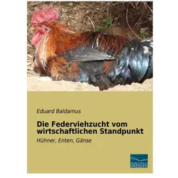 Die Federviehzucht vom wirtschaftlichen Standpunkt, Ratgeber von Eduard Baldamus