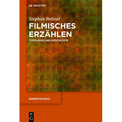 Filmisches Erzählen, Taschenbuch von Stephan Brössel, De Gruyter, 978-3-11-055362-8