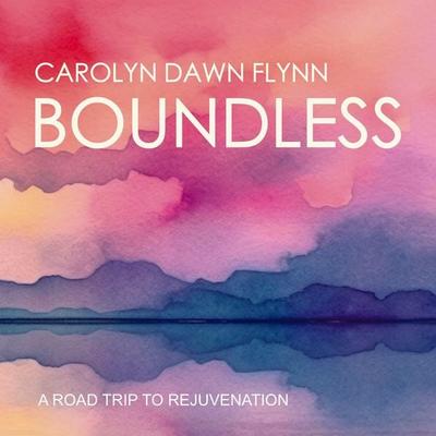 Boundless - Carolyn Dawn Flynn, Audio, 9781965655979