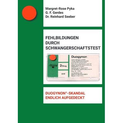 Fehlbildungen durch Schwangerschaftstest, Taschenbuch von Reinhard Seeber,Gerd F. Gerdes,Margret-Rose Pyka, Epubli, 978-3-7575-3956-6