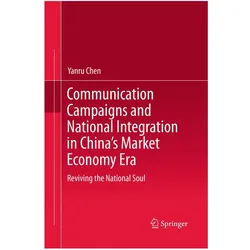 Communication Campaigns and National Integration in China's Market Economy Era, Fachbücher von Yanru Chen