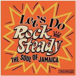 Trojan, Schallplatten, Let's Do Rock Steady(The Soul of Jamaica) (Various Artists)