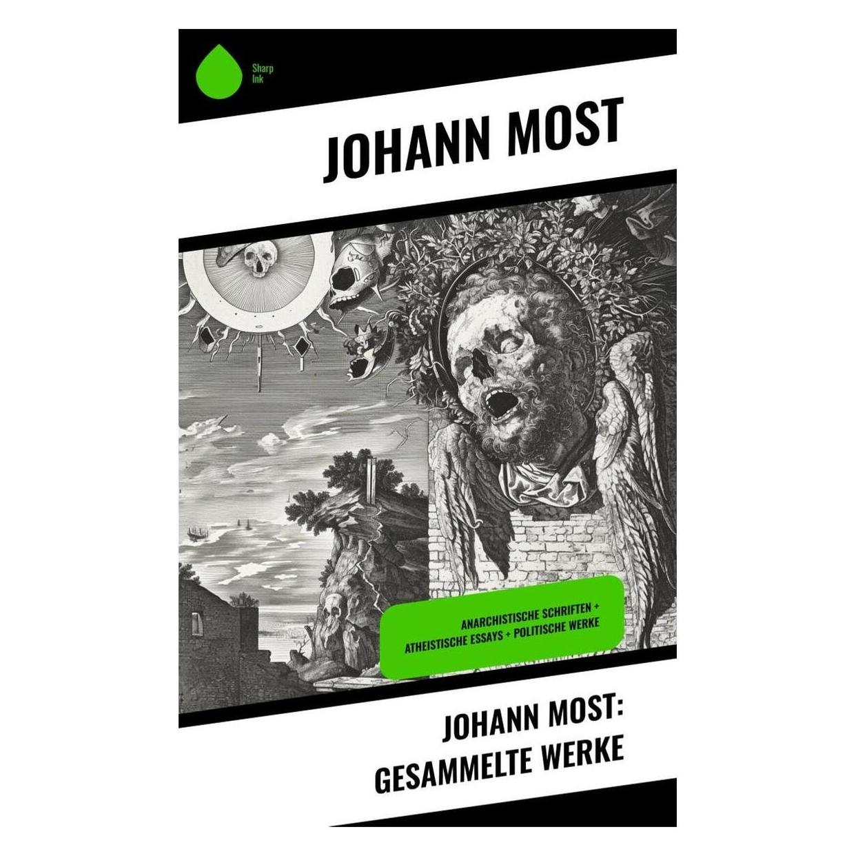 Sharp Ink Johann Most: Gesammelte Werke (Johann Most, 2023) (57006963)