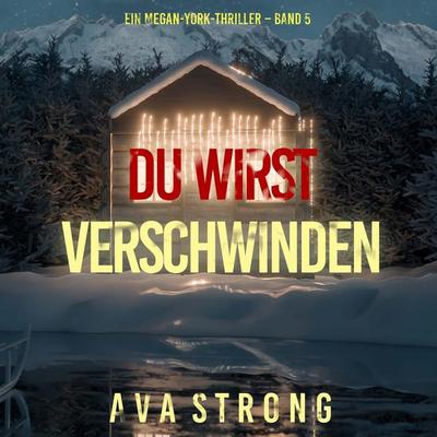 Du wirst verschwinden (Ein Megan-York-Thriller – Band 5) - Ava Strong, Audio, 9798261405702