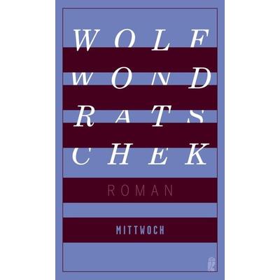 Mittwoch, Taschenbuch von Wolf Wondratschek, Ullstein Hardcover, 978-3-550-20197-4
