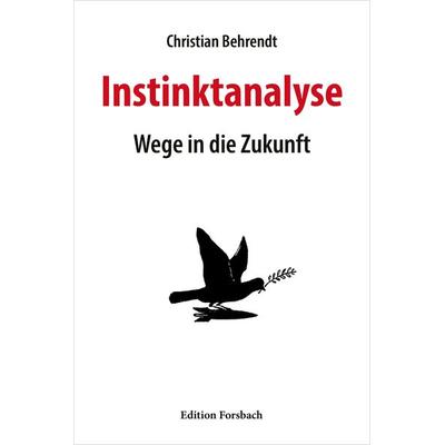 Instinktanalyse, Taschenbuch von Christian Behrendt, Edition Forsbach, 978-3-95904-158-4