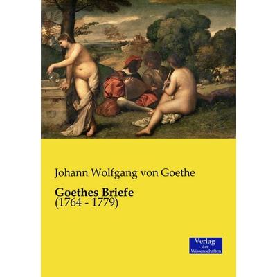 Goethes Briefe, Taschenbuch von Johann Wolfgang von Goethe, Verlag der Wissenschaften, 978-3-95700-608-0