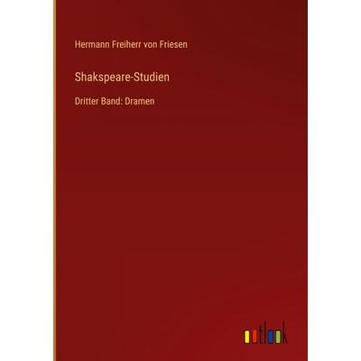 Shakspeare-Studien, Gebundene Ausgabe von Hermann Freiherr Friesen, Outlook, 978-3-368-38067-0
