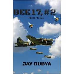 Bee 17, #2 Short Stories, Belletristik von Jay Dubya