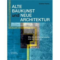 Alte Baukunst und Neue Architektur, Fachbücher von Günther Fischer