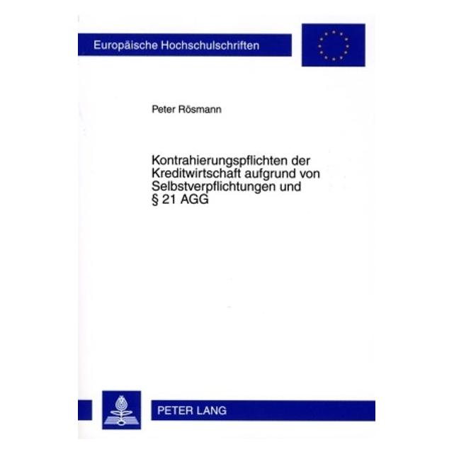 Peter Lang Kontrahierungspflichten der Kreditwirtschaft aufgrund von Selbstverpflichtungen und § 21 AGG (Deutsch, Softcover, Peter Rösmann) (35142006)