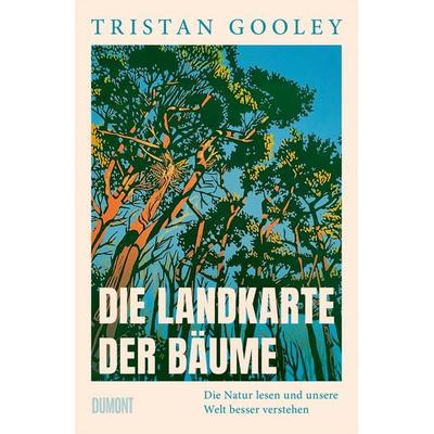Die Landkarte der Bäume, Gebundene Ausgabe von Tristan Gooley, DuMont Buchverlag, 978-3-7558-0094-1