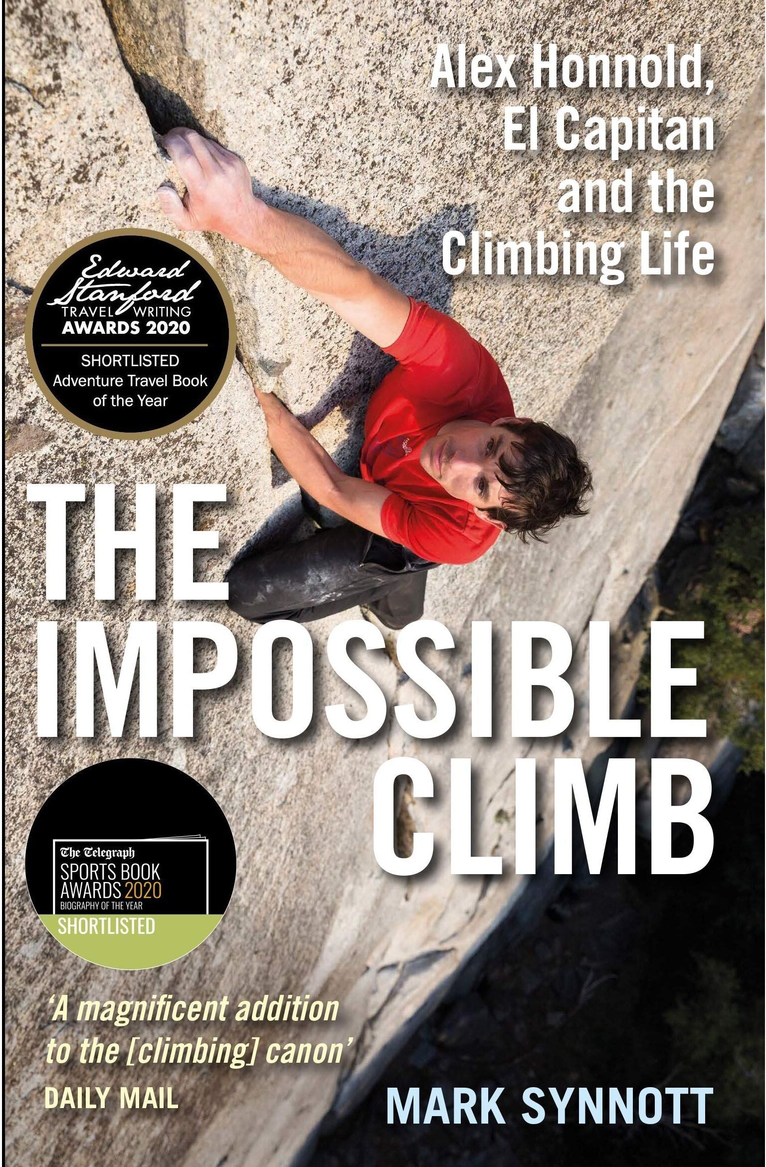 Allen and Unwin The Impossible Climb: Alex Honnold, El Capitan and the Climbing Life