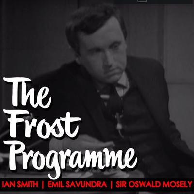 The Frost Programme 1967 - Sir David Frost,Ian Smith,Emil Sauvundra,Sir Oswald Mosely, Audio, 9781509488346