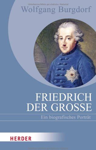 Wolfgang Burgdorf - Friedrich der Große: Ein biografisches Porträt (HERDER spektrum) - Preis vom 17.10.2026 19:25:27 h