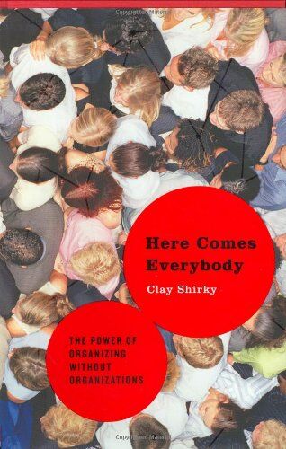 Clay Shirky - Here Comes Everybody: The Power of Organizing Without Organizations - Preis vom 30.09.2026 22:30:23 h