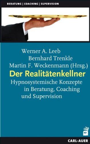 Leeb, Werner A. - Der Realitätenkellner: Hypnosystemische Konzepte in Beratung, Coaching und Supervision - Preis vom 30.09.2026 22:30:23 h