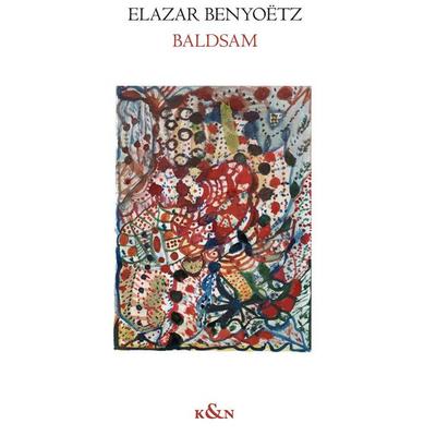 Baldsam, Taschenbuch von Elazar Benyoëtz, Königshausen u. Neumann, 978-3-8260-9914-4