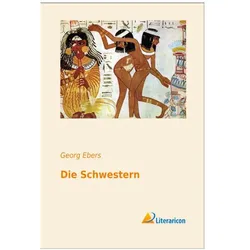 Die Schwestern, Belletristik von Georg Ebers