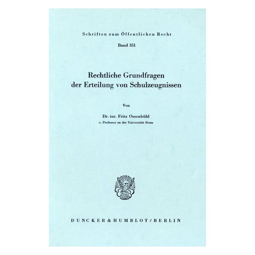 Duncker & Humblot Rechtliche Grundfragen der Erteilung von Schulzeugnissen. (Deutsch, Softcover, Fritz Ossenbühl) (55345136)