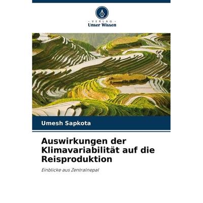 Auswirkungen der Klimavariabilität auf die Reisproduktion, Taschenbuch von Umesh Sapkota, Verlag Unser Wissen, 978-620-8-35898-3