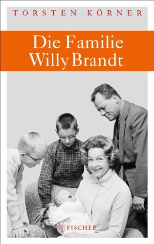 Torsten Körner - Die Familie Willy Brandt - Preis vom 09.10.2026 07:28:09 h