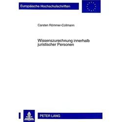 Wissenszurechnung innerhalb juristischer Personen, Fachbücher von Carsten Römmer-Collmann