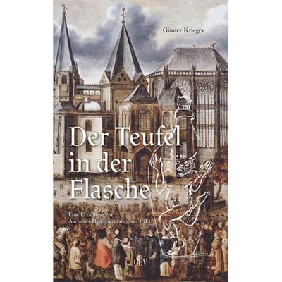 Der Teufel in der Flasche, Taschenbuch von Günter Krieger, GEV - Grenz-Echo-Verlag, 978-3-86712-186-6
