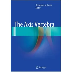 The Axis Vertebra, Fachbücher von Demetrios S. Korres