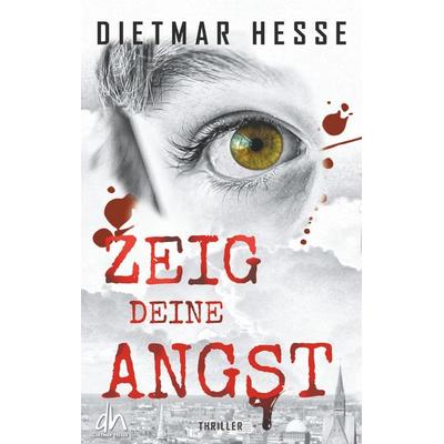 Zeig deine Angst, Taschenbuch von Dietmar Hesse, BoD – Books on Demand, 978-3-7504-3386-1