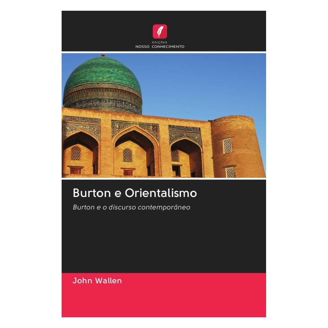Edicoes Nosso Conhecimento Burton e Orientalismo (Portugiesisch, Softcover, John Wallen) (56169692)