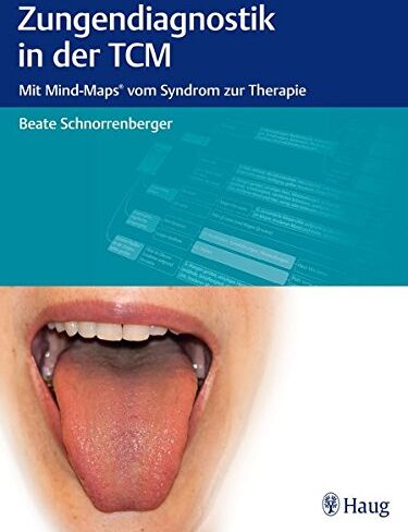 Beate Schnorrenberger - Zungendiagnostik in der TCM: Mit Mind-Maps vom Syndrom zur Therapie - Preis vom 09.10.2026 07:28:09 h