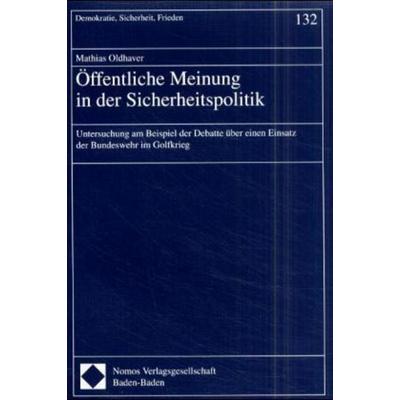 Öffentliche Meinung in der Sicherheitspolitik, Taschenbuch von Mathias Oldhaver, Nomos, 978-3-7890-6934-5