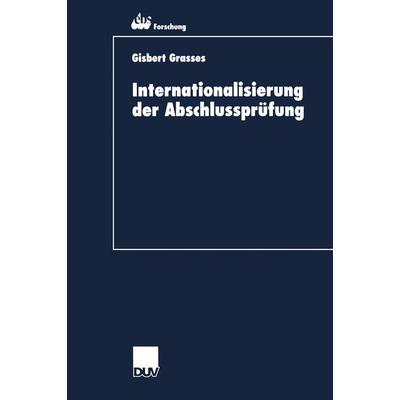 Internationalisierung der Abschlussprüfung, Taschenbuch von Gisbert Grasses, Deutscher Universitätsverlag, 978-3-8244-0478-0