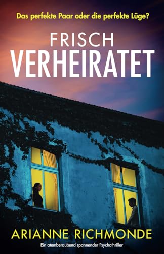 Arianne Richmonde - Frisch verheiratet: Ein atemberaubend spannender Psychothriller - Preis vom 30.09.2026 09:01:18 h
