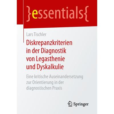 Diskrepanzkriterien in der Diagnostik von Legasthenie und Dyskalkulie, Taschenbuch von Lars Tischler, Springer Fachmedien Wiesbaden GmbH,