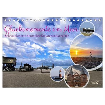 Glücksmomente am Meer - Sehnsuchtsorte deutscher Küstenlandschaften (Tischkalender 2027 DIN A5 quer), CALVENDO Monatskalender
