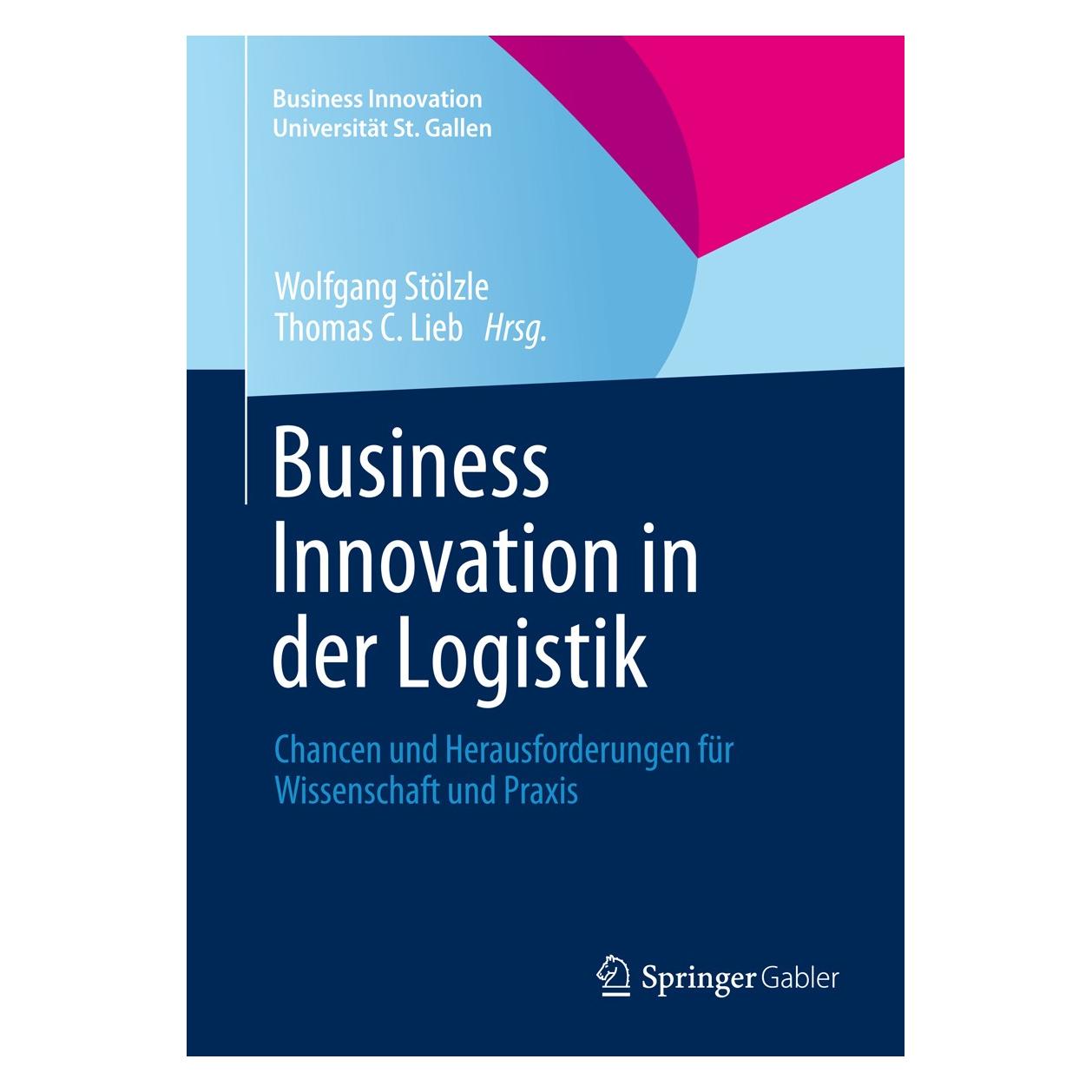 Gabler Business Innovation in der Logistik (Deutsch, Thomas C. Lieb, Wolfgang Stölzle, 2012) (9783658006433)