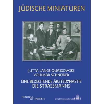Eine bedeutende Ärztedynastie, Taschenbuch von Jutta Lange-Quassowski,Volkmar Schneider, Hentrich und Hentrich Verlag Berlin, 978-3-942271-70-7