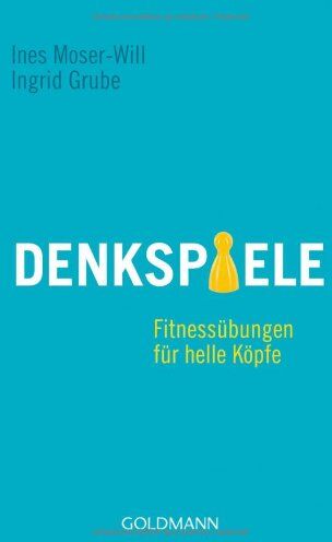 Ines Moser-Will - Denkspiele: Fitnessübungen für helle Köpfe - Preis vom 09.10.2026 07:28:09 h