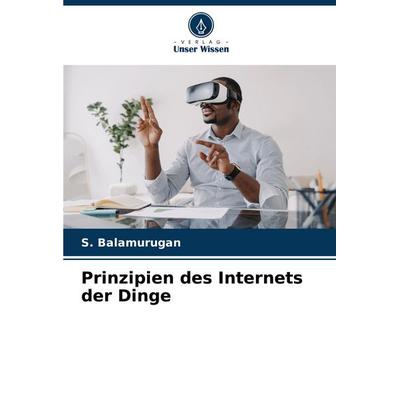 Prinzipien des Internets der Dinge, Taschenbuch von S. Balamurugan, Verlag Unser Wissen, 978-620-8-01655-5