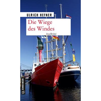Die Wiege des Windes, Taschenbuch von Ulrich Hefner, Gmeiner-Verlag