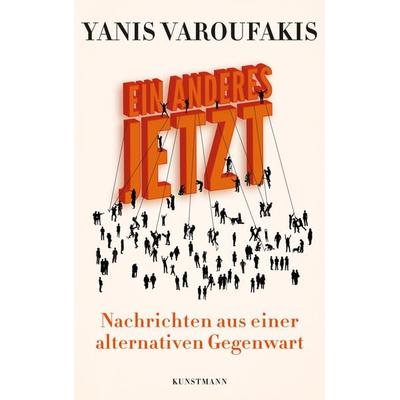 Ein Anderes Jetzt, Gebundene Ausgabe von Yanis Varoufakis, Kunstmann, A, 978-3-95614-459-2
