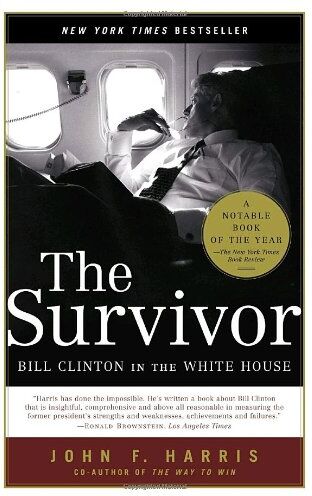 Harris, John F. - The Survivor: Bill Clinton in the White House - Preis vom 09.10.2026 07:28:09 h