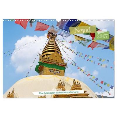 Nepal Eine Reise durch ein faszinierendes Land (Wandkalender 2027 DIN A3 quer), CALVENDO Monatskalender