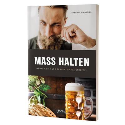 MASS HALTEN, Taschenbuch von Konstantin Mascher, Fontis, 978-3-03848-219-2