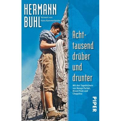 Achttausend drüber und drunter, Taschenbuch von Hermann Buhl, Piper Taschenbuch