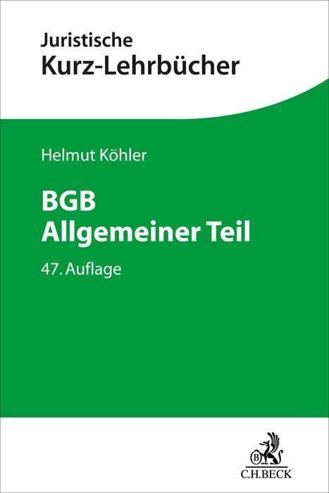 Helmut Köhler - BGB Allgemeiner Teil: Ein Studienbuch (Kurzlehrbücher für das Juristische Studium) - Preis vom 13.10.2026 11:25:28 h