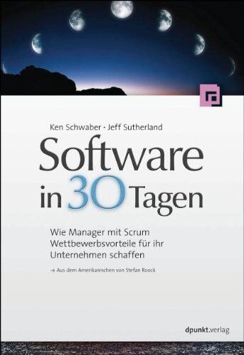 Ken Schwaber - Software in 30 Tagen: Wie Manager mit Scrum Wettbewerbsvorteile für ihr Unternehmen schaffen - Preis vom 09.10.2026 07:28:09 h