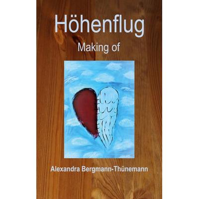 Höhenflug, Taschenbuch von Alexandra Bergmann-Thünemann, BoD – Books on Demand, 978-3-7543-5944-0